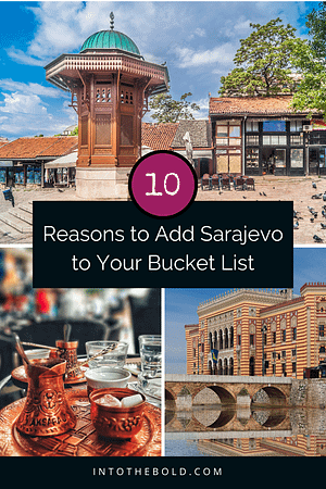 10 Reasons to Visit Sarajevo Pinterest image